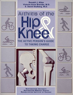 Arthritis of the Hip & Knee The Active Person's Guide to Taking Charge